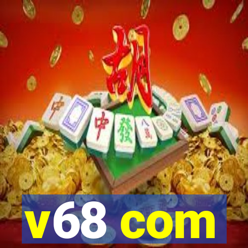 v68 com